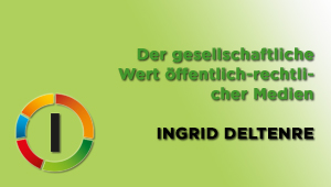 Der gesellschaftliche Wert öffentlich-rechtlicher Medien, Ingrid Deltenre, EBU Generaldirektorin