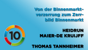 Von der Binnenmarktverzerrung zum Zerrbild Binnenmarkt, MMag.a Heidrun Maier-de Kruijff, MMag. Thomas Tannheimer; Verband der öffentlichen Wirtschaft und Gemeinwirtschaft Österreichs (VÖWG)