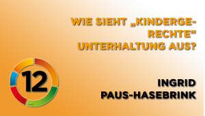 Wie sieht "kindgerechte" Unterhaltung aus?, Univ.-Prof.in Dr.in Ingrid Paus-Hasebrink, Universität Salzburg