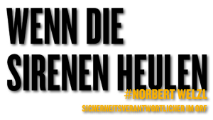 Wenn die Sirenen heulen, #Norbert Welzl, Sicherheitsverantwortlicher im ORF
