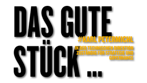 Das gute Stück..., #Karl Petermichl, in der Technischen Direktion zuständig für Strategie und Governance