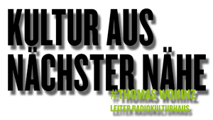 Kultur aus nächster Nähe, #Thomas Wohinz, Leiter RadioKulturhaus