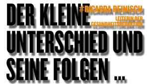 Der kleine Unterschied und seine Folgen..., #Ricarda Reinisch, Leiterin der Gesundheitsredaktion