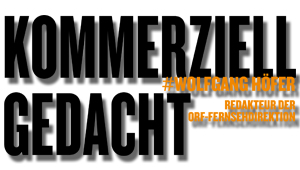 Kommerziell gedacht, #Wolfgang Höfer, Redakteur der ORF-Fernsehdirektion