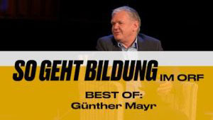 DialogForum: SO GEHT BILDUNG, BEST OF: Günther Mayr, Leiter der ZIB-Wissenschaftsredaktion