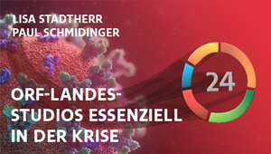 ORF-Landesstudios essenziell in der Krise, Lisa Stadtherr, BA BA MA und Paul Schmidinger, MA