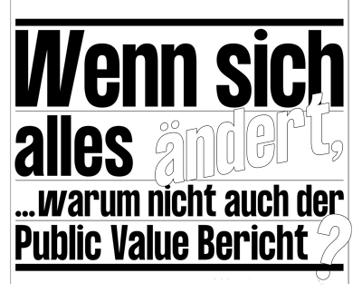 Wenn sich alles verndert, warum nicht auch der Public Value Bericht?